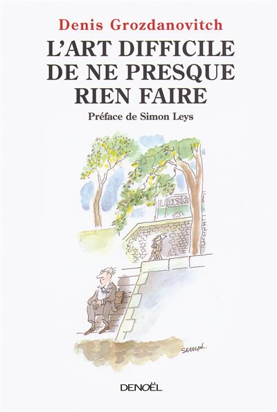 L'art difficile de ne presque rien faire - Denis Grozdanovitch - broché