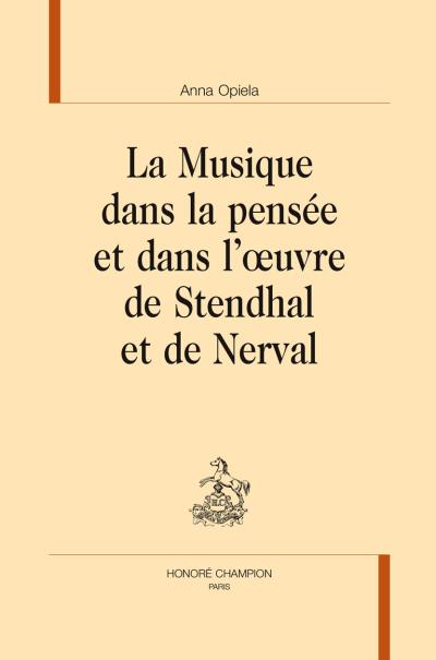 La musique dans la pensée et dans l'œuvre de Stendhal et de Nerval