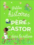 Petites histoires du Père Castor dans la nature