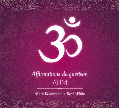 Affirmations de guérison, aum