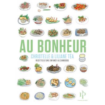 Au Bonheur - Recettes d'une enfance au Cambodge