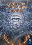 Aperçus d'un autre monde - La transcommunication : réflexions et pratique