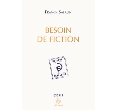 Besoin de fiction : sur l'expérience littéraire de la pensée et le concept de fiction pensante