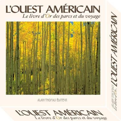 L'Ouest américain, le livre d'Or des parcs et du voyage