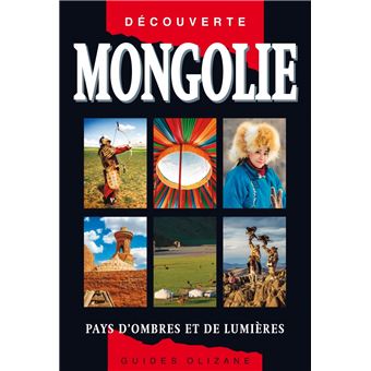 Guide Mongolie - Pays d'ombres et de lumières