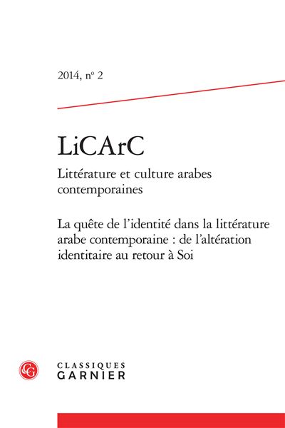 Licarc 2014, n° 2 - littérature et culture arabes contemporaines. la quête de l'