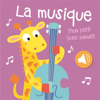 La Musique - Mon petit livre sonore
