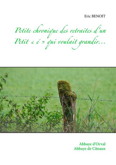 Petite chronique des retraites d'un Petit « é » qui voulait grandir...