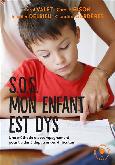 Sos Mon Enfant Est Dys Une Méthode D Accompagnement Pour L Aider à Dépasser Ses Difficultés