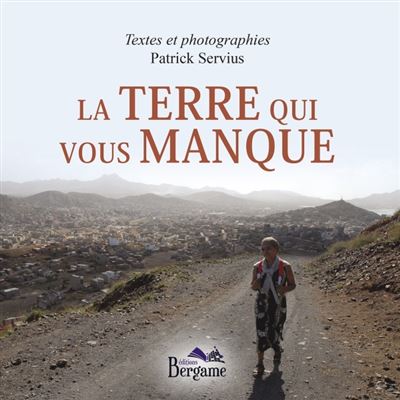 La terre qui vous manque - Patrick Servius - broché
