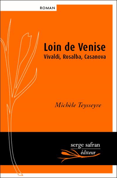 Loin de Venise, Vivaldi, Rosalba, Casanova