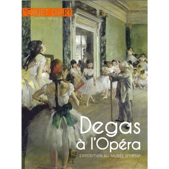 L'objet d'Art HS N°140 Degas à l'Opéra  - septembre 2019