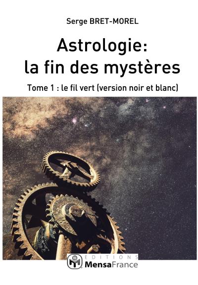 Astrologie, la fin des mystères - Serge Bret-Morel - broché