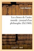 Les choses de l'autre monde : journal d'un philosophe