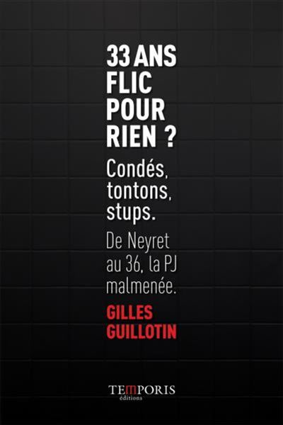 33 ans flic pour rien ?