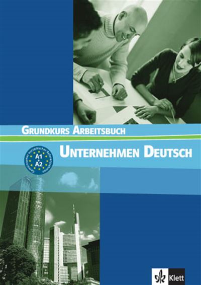 Unternehmen deutsch grundkurs - a1 a2 cahier d'exercices