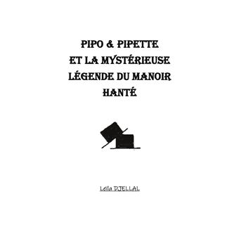 Pipo et Pipette et la Mystérieuse Légende du Manoir Hanté