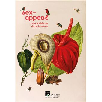 Sex-appeal : La scandaleuse vie de la nature La scandaleuse vie de la ...