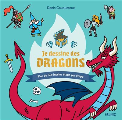 Je dessine des dragons - Denis Cauquetoux - broché