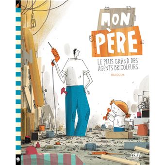 Mon père, le plus grand des agents bricoleurs