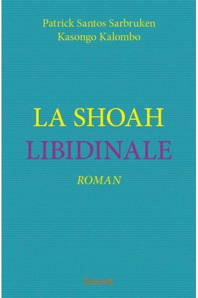 La shoah libidinale