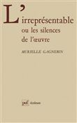 L'irreprésentable ou les silences de l'oeuvre