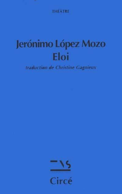 Eloi - Jeronimo Lopez Mozo - broché