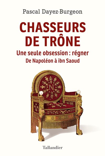 Chasseurs de trône - Pascal Dayez-Burgeon - broché