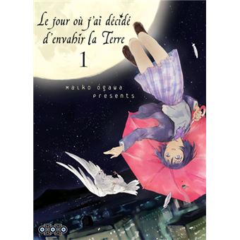 Le jour où j'ai décidé d'envahir la terre