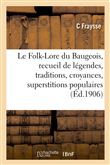 Le Folk-Lore du Baugeois, recueil de légendes, traditions, croyances et superstitions populaires