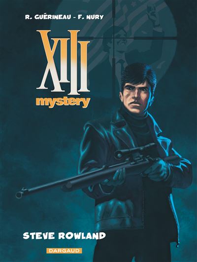 XIII Mystery - Steve Rowland - Fabien Nury - cartonné