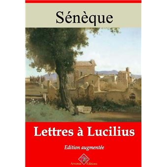 Lettres à Lucilius – suivi d'annexes