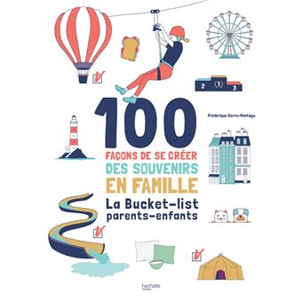 100 façons de se créer des souvenirs en famille