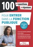 100 questions-réponses pour entrer dans la Fonction publique - Pourquoi pas vous ?