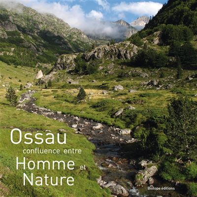 Ossau - confluence entre homme et nature Confluence entre ho