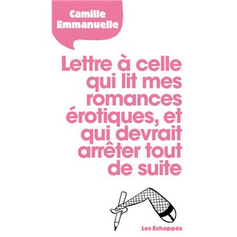 Lettre à celle qui lit mes romances érotiques et qui devrait arrêter tout de suite