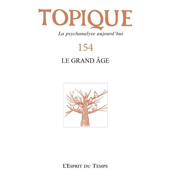 Topique 154 le grand âge
