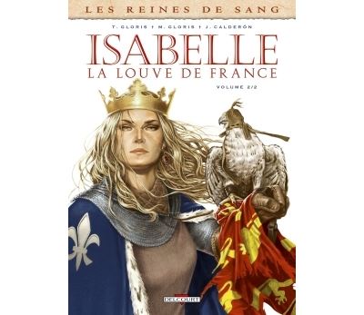 Les Reines de sang - Isabelle, la louve de France
