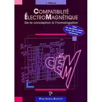 Compatibilite Electromagnetique Normes Et Methodes A L Usage Du Concepteur En Electronique Cartonne Tim Williams Jean Paul Brodier Mariline Thiebaut Brodier Achat Livre Fnac