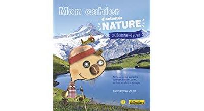 Mon cahier d'activités nature Automne Hiver