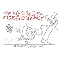 The Itty-Bitty Book of Codependency