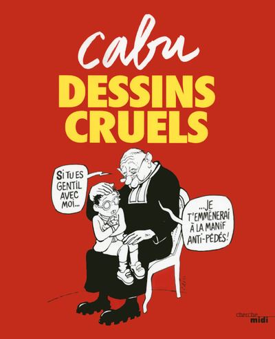 Les dessins les plus cruels de Cabu