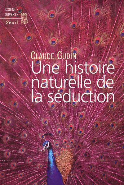 Une histoire naturelle de la séduction - Claude Gudin - broché