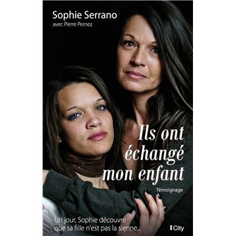 Ils Ont Echange Mon Enfant Broche Sophie Serrano Pierre Pernez Gilbert Collard Achat Livre Ou Ebook Fnac