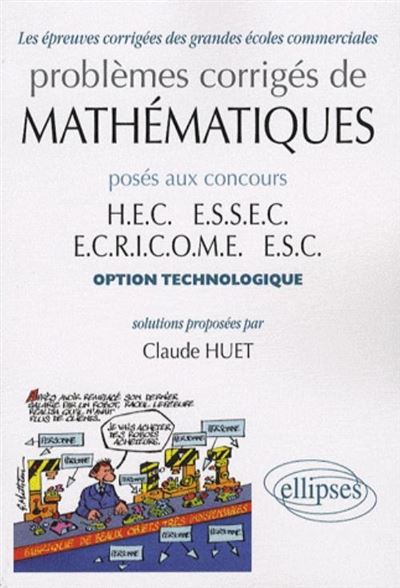 Problèmes corrigés de mathématiques concours Hec, Essec, Ecric