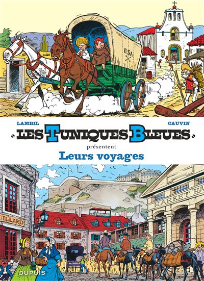 Les Tuniques Bleues présentent - Leurs voyages -  Cauvin - cartonné