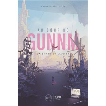 Gunnm. La chair et l'acier