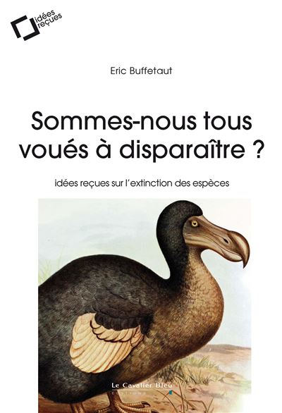 Sommes-nous tous voués à disparaître ? - Eric Buffetaut - broché