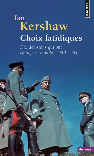 Choix fatidiques. Dix décisions qui ont changé le