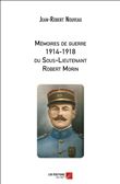 Mémoires de guerre 1914-1918 du Sous-Lieutenant Robert Morin